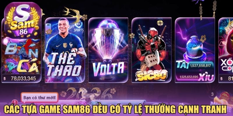 Các tựa game Sam86 đều có tỷ lệ thưởng cạnh tranh 