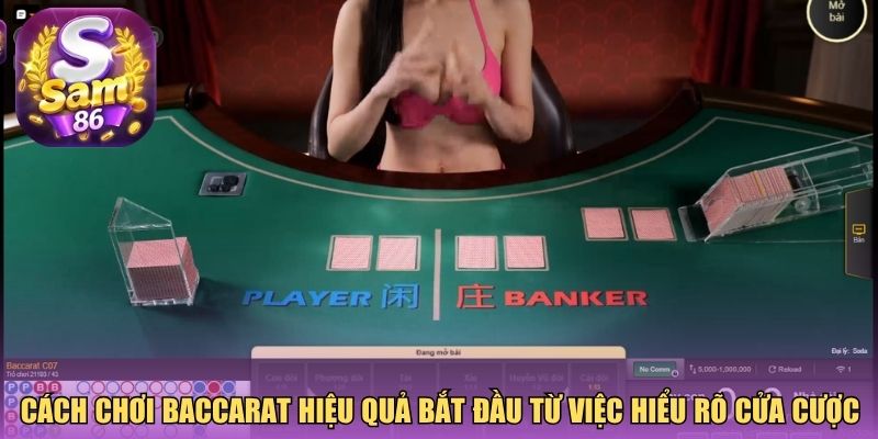 Cách chơi baccarat hiệu quả bắt đầu từ việc hiểu rõ cửa cược