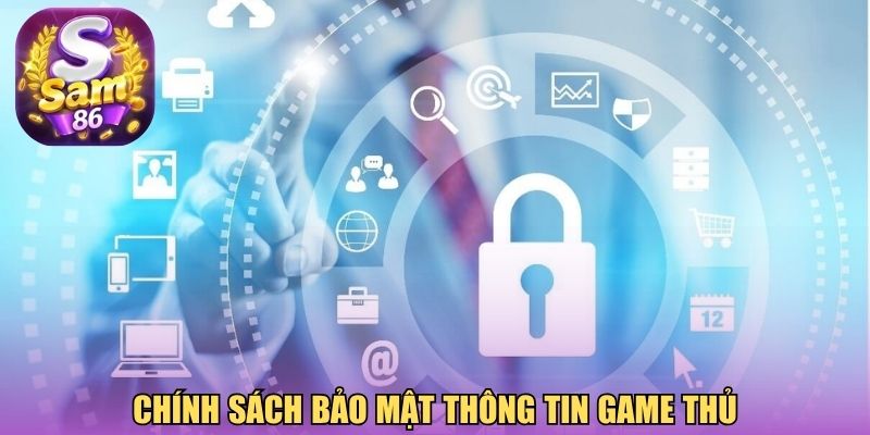 Chính sách bảo mật thông tin game thủ
