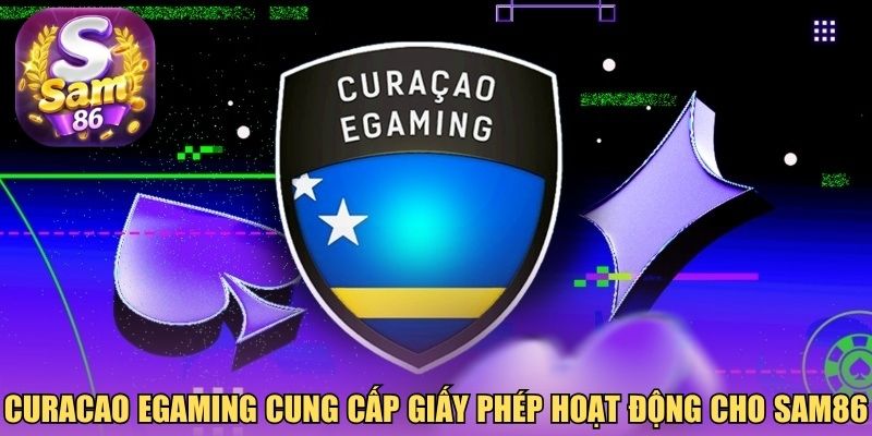 Curacao eGaming cung cấp giấy phép hoạt động cho Sam86