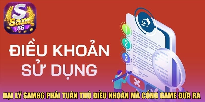 Đại lý Sam86 phải tuân thủ điều khoản mà cổng game đưa ra
