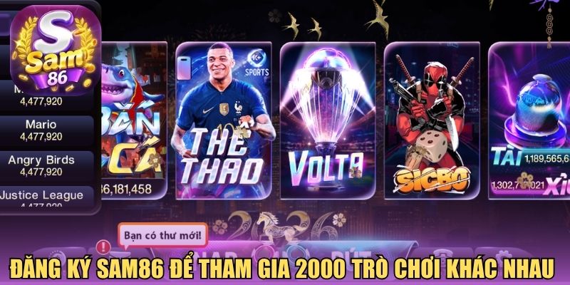 Đăng ký Sam86 để tham gia 2000 trò chơi khác nhau