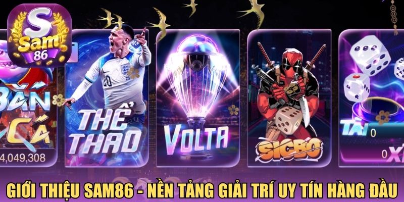Giới thiệu Sam86 - Nền tảng giải trí uy tín hàng đầu