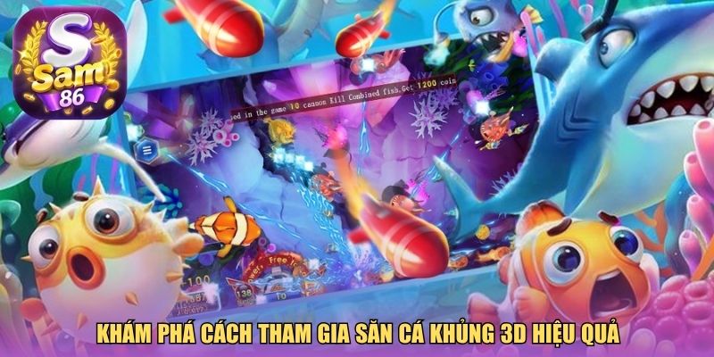 Khám phá cách tham gia săn cá khủng 3D hiệu quả