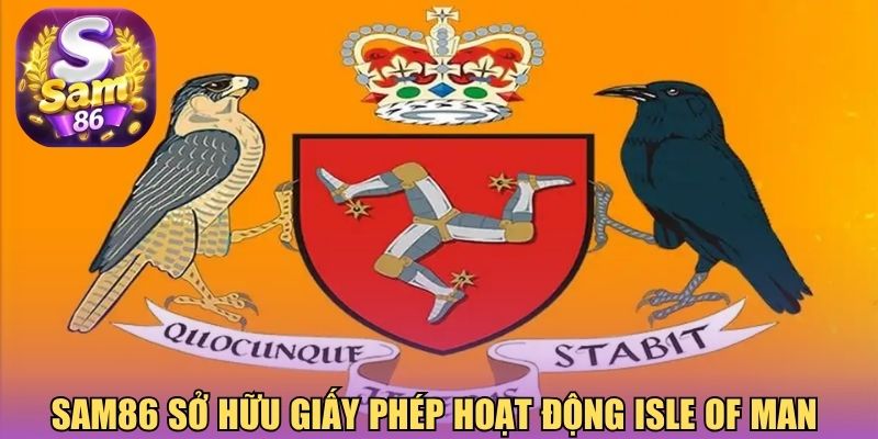 Sam86 sở hữu giấy phép hoạt động Isle of Man