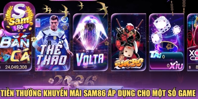 Tiền thưởng khuyến mãi Sam86 áp dụng cho một số game